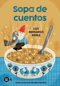 Sopa de cuentos | 9788410860506 | Pérez  Puente, Luis Bernardo | Llibreria Sendak