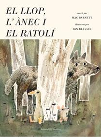 El llop, l'ànec i el ratolí | 9788426144966 | Barnett, Mac / Klassen, Jon | Llibreria Sendak