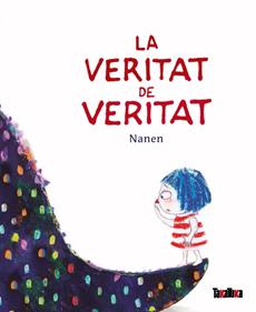 La veritat de veritat | 9788418821042 | Nanen | Librería Sendak