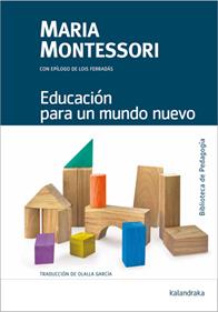 Educación para un mundo nuevo | 9788413433653 | Montessori, Maria | Librería Sendak