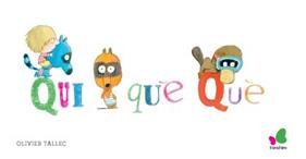 Qui Què Què | 9788416490349 | Tallec, Olivier | Librería Sendak