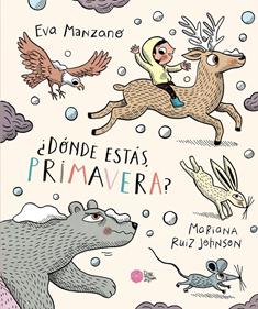 ¿Dónde estás, Primavera? | 9788416427680 | Manzano, Eva/Ruiz Johnson, Mariana | Librería Sendak
