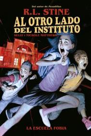 Al otro lado del instituto. La escuela fobia | 9788467949155 | R.L. STINE / KELLY Y NICHOLE MATTHEWS | Llibreria Sendak