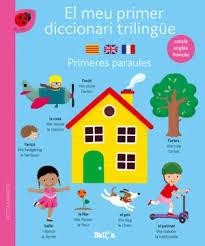 El meu primer diccionari trilingüe - Primeres paraules | 9789403225111 | BALLON | Librería Sendak