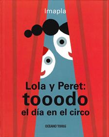 Lola y Peret: toodo el día en el circo | 9786077353898 | Imapla | Librería Sendak