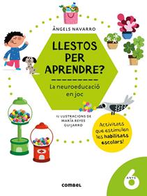 Llestos per aprendre? La neuroeducació en joc 6 anys | 9788491017998 | Navarro Simon, Àngels | Llibreria Sendak