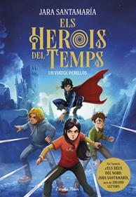 Els herois del temps 1. Un viatge perillós | 9791387519155 | Santamaría, Jara | Librería Sendak
