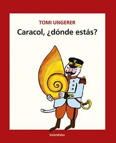 Caracol, ¿dónde estás? | 9788484643166 | Ungerer, Tomi | Librería Sendak