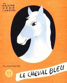 Les Petits Père Castor 11 - Le cheval bleu | 9782914495349 | Hale, Nathan | Librería Sendak