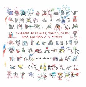 Cuaderno de chinches, pulgas y piojos para colorear a tu antojo | 9788412970166 | Ginard, Pere | Llibreria Sendak