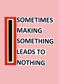 Sometimes Making Something Leads to Nothing | 9782902565535 | du Pasquier, Nathalie | Librería Sendak