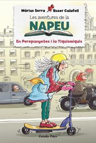Les aventures de la Napeu 3. El Perepunyetes i la Tiquismiquis | 9788418443848 | Serra, Màrius/Calafell, Roser | Llibreria Sendak