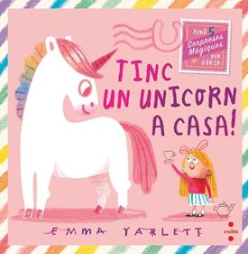 Tinc un unicorn a casa | 9788466158930 | Yarlett, Emma | Librería Sendak