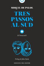 Tres passos al sud | 9791399169553 | de Palol, Miquel | Llibreria Sendak