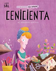 Cenicienta. Mi verdadera historia | 9788494992667 | Canizales | Llibreria Sendak