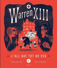 Warren XIII i l'Ull que Tot ho Veu | 9788447953271 | del Río, Tanía | Librería Sendak