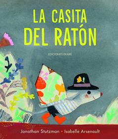 La casita del ratón | 9788412504927 | Jonathan Stutzman | Librería Sendak