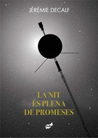 La nit és plena de promeses | 9788418702228 | Decalf, Jérémie | Llibreria Sendak