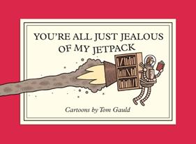 You're All Just Jealous of My Jetpack | 9781770468061 | Gauld, Tom | Librería Sendak