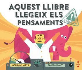 Aquest llibre llegeix els pensaments | 9788466147750 | Lloyd, Susannah | Llibreria Sendak