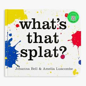 What's that Splat? | 9781760764821 | Amelia Luscombe, Johanna Bell | Llibreria Sendak