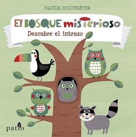 El bosque misterioso. Descubre el intruso | 9788416620319 | Holtfreter, Nastja/Font, Luis | Llibreria Sendak