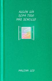 Algún día será todo más sencillo | 9788412658248 | Leo, Malena | Llibreria Sendak