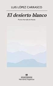 El desierto blanco | 9788433918499 | López Carrasco, Luis | Llibreria Sendak
