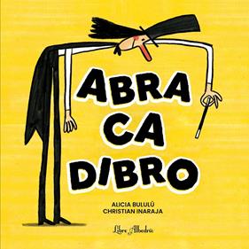 Abracadibro | 9791399056853 | Bululú, Alicia / Inaraja, Christian | Llibreria Sendak