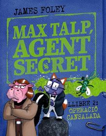 Max talp, agent secret. Llibre 2: Operació cansalada | 9788448964511 | Foley, James | Librería Sendak