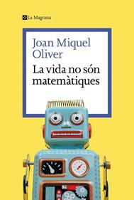 La vida no són matemàtiques | 9788419334626 | Oliver, Joan Miquel | Llibreria Sendak