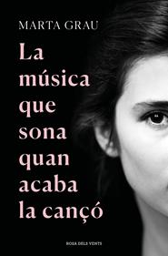La música que sona quan acaba la cançó | 9788417909895 | Grau, Marta | Llibreria Sendak