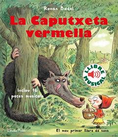 La Caputxeta vermella. Llibre musical | 9788418135323 | Badel, Ronan | Llibreria Sendak