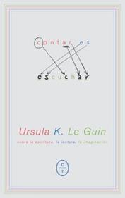 Contar es escuchar | 9788494770708 | K. LE GUIN, URSULA | Llibreria Sendak