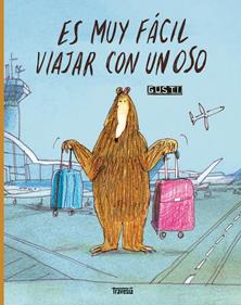 Es muy fácil viajar con un oso | 9786075841137 | Gusti | Llibreria Sendak