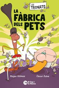 Els Tronats: La fàbrica dels pets | 9791387876241 | Gómez, Roger | Llibreria Sendak