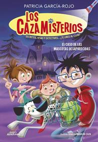 Los cazamisterios 1 - El caso de las mascotas desaparecidas | 9788420459547 | García-Rojo, Patricia | Librería Sendak