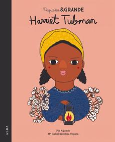 Pequeña & Grande Harriet Tubman | 9788490654316 | Sánchez Vegara, Mª Isabel | Llibreria Sendak