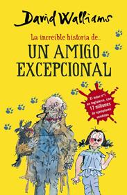 La increíble historia de... Un amigo excepcional | 9788490431535 | David Walliams | Librería Sendak
