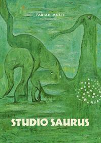 Studio Saurus | 9783952569085 | Marti, Fabian | Librería Sendak