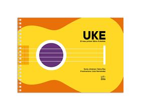 UKE. El meu primer llibre d’ukelele | 9788412517118 | Jiménez, Sonia/Rey, Salva/Hernández, Lluís | Llibreria Sendak