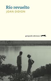 Río revuelto | 9788494642593 | Didion Dunne, Joan | Llibreria Sendak