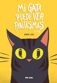 Mi gata puede ver fantasmas | 9788418266386 | Joe, Emily | Llibreria Sendak