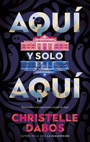 Aquí y solo aquí | 9788410239586 | Dabos, Christelle | Librería Sendak