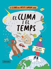 El llibre dels petits sàpiens sobre el clima i el temps | 9788412310160 | Cooper, Rosie/Russell, Harriet | Llibreria Sendak
