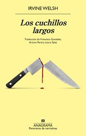 Los cuchillos largos | 9788433946669 | Welsh, Irvine | Llibreria Sendak