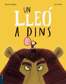Un lleó a dins | 9788447935482 | Bright, Rachel | Llibreria Sendak