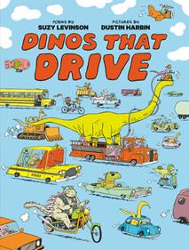 Dinos That Drive | 9781774885239 | Suzy Levinson / Dustin Harbin | Llibreria Sendak