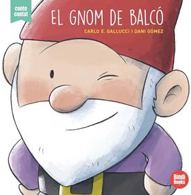 El gnom de balcó | 9788418288050 | Gallucci, Carlo Ermanno | Llibreria Sendak