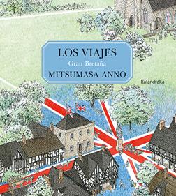 Los viajes. Gran Bretaña | 9788413432755 | Anno, Mitsumasa | Llibreria Sendak